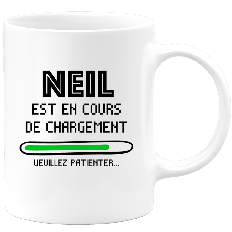 quotedazur - Mug Neil Est En Cours De Chargement Veuillez Patienter - Cadeau Neil Prénom Homme Personnalisé - Cadeau Annniversaire Noël Adolescent Collègue