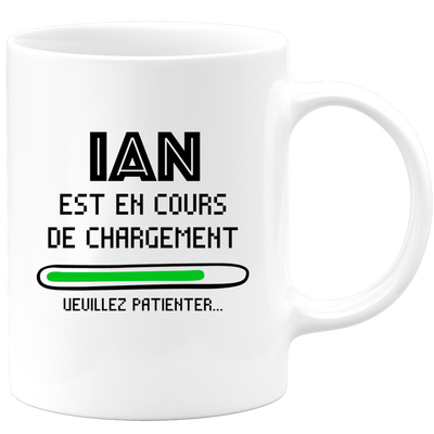 quotedazur - Mug Ian Est En Cours De Chargement Veuillez Patienter - Cadeau Ian Prénom Homme Personnalisé - Cadeau Annniversaire Noël Adolescent Collègue