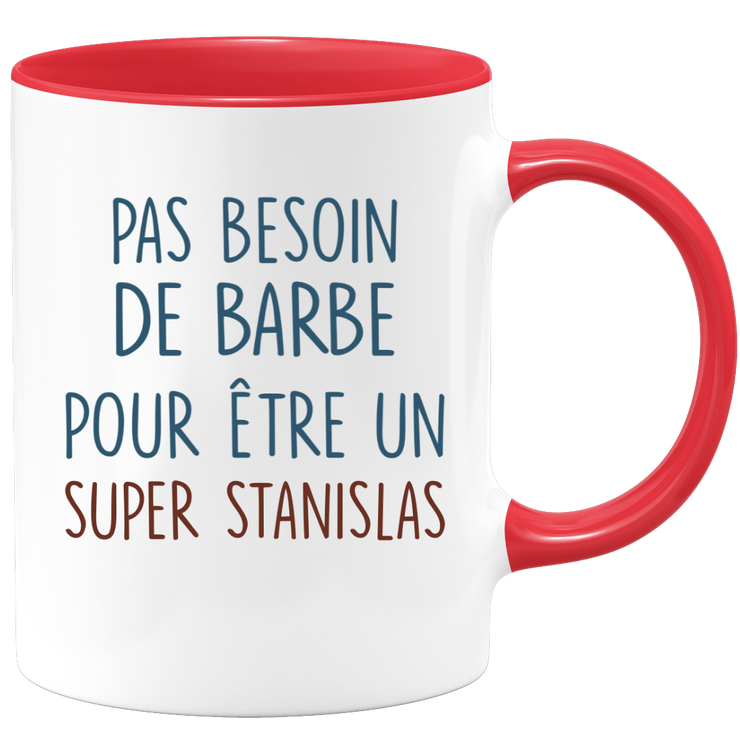 Mug pas besoin de barbe pour être un super Stanislas