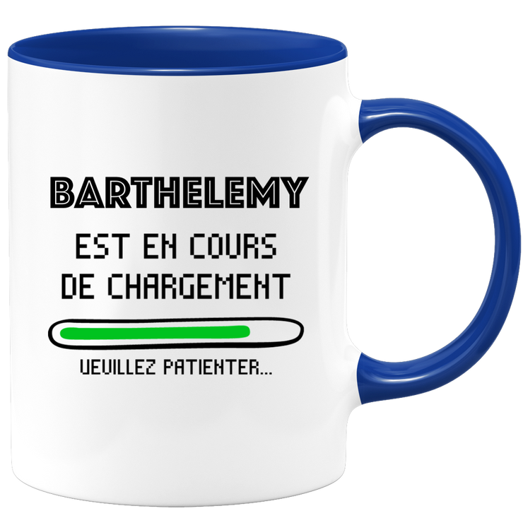 quotedazur - Mug Barthelemy Est En Cours De Chargement Veuillez Patienter - Cadeau Barthelemy Prénom Homme Personnalisé - Cadeau Annniversaire Noël Adolescent Collègue