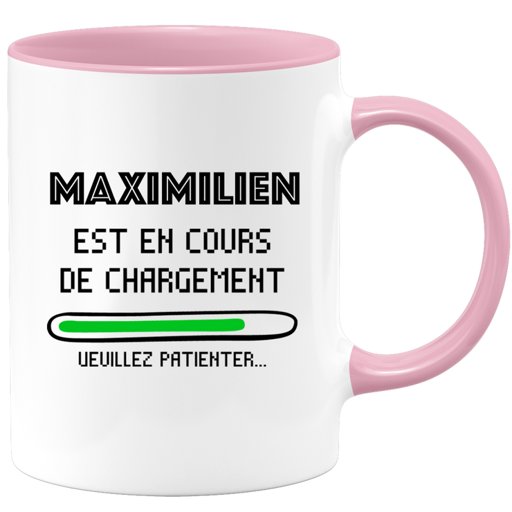 quotedazur - Mug Maximilien Est En Cours De Chargement Veuillez Patienter - Cadeau Maximilien Prénom Homme Personnalisé - Cadeau Annniversaire Noël Adolescent Collègue