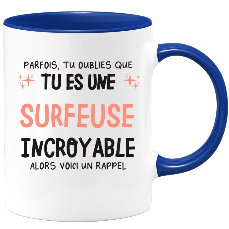 Mug parfois, tu oublies que tu es une Surfeuse incroyable, alors voici un rappel