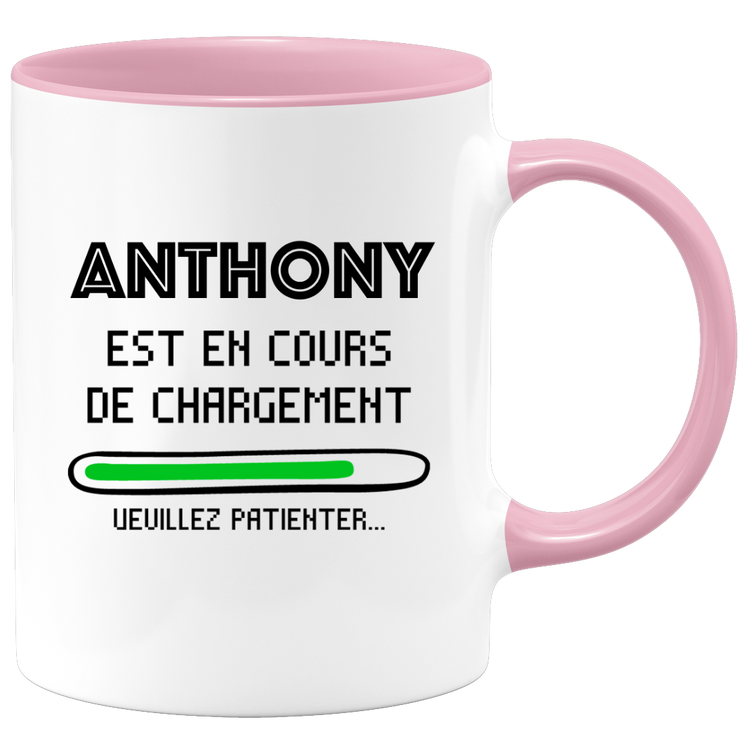 Mug Anthony Is Loading Please Wait - Personalized Men's First Name Anthony Gift