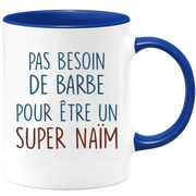 Mug pas besoin de barbe pour être un super Naïm