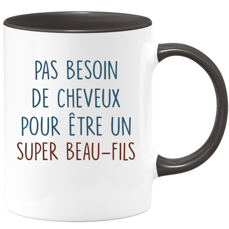 Mug pas besoin de cheveux pour être un super Beau-fils