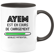 quotedazur - Mug Ayem Est En Cours De Chargement Veuillez Patienter - Cadeau Ayem Prénom Femme Personnalisé - Cadeau Annniversaire Noël Adolescent Collègue