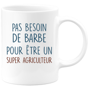 Mug pas besoin de barbe pour être un super Agriculteur