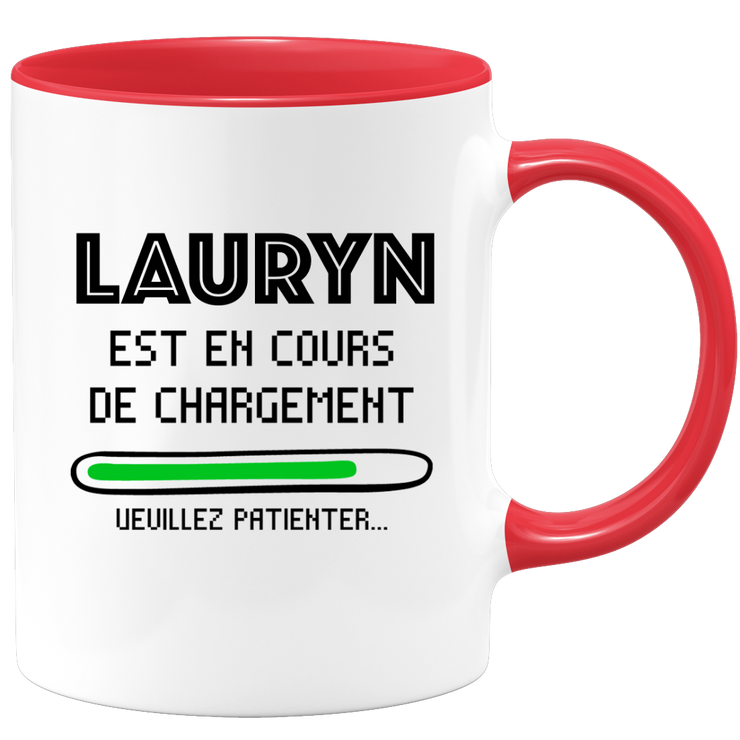 quotedazur - Mug Lauryn Est En Cours De Chargement Veuillez Patienter - Cadeau Lauryn Prénom Femme Personnalisé - Cadeau Annniversaire Noël Adolescent Collègue