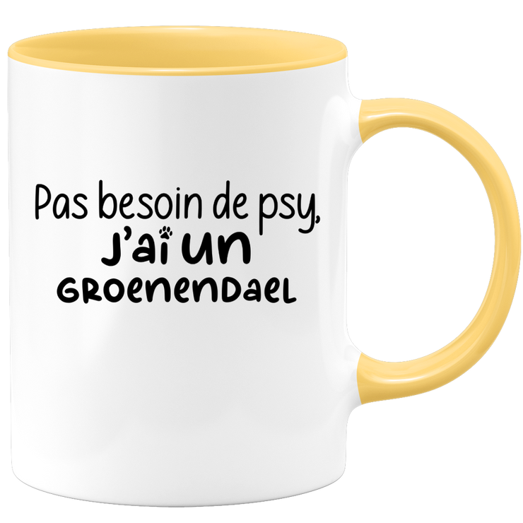 quotedazur - Mug Pas Besoin De Psy J'ai Un Groenendael - Cadeau Humour Chien - Tasse Originale Animaux Cadeau Noël Anniversaire