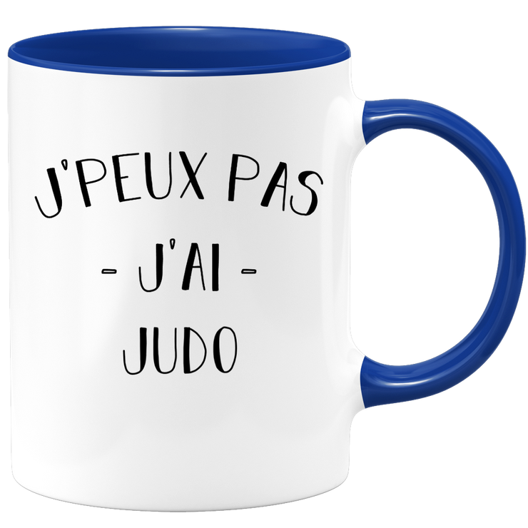 Mug I can't I have judo - funny birthday humor gift for judo