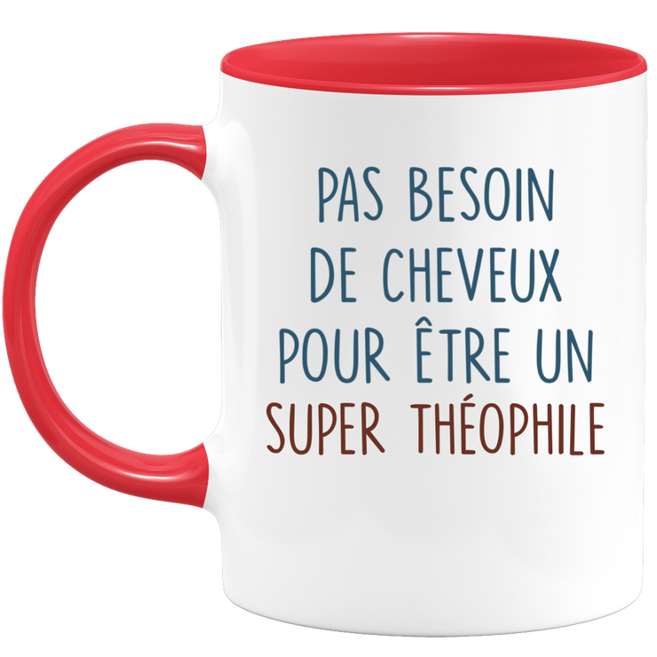 Mug pas besoin de cheveux pour être un super Théophile