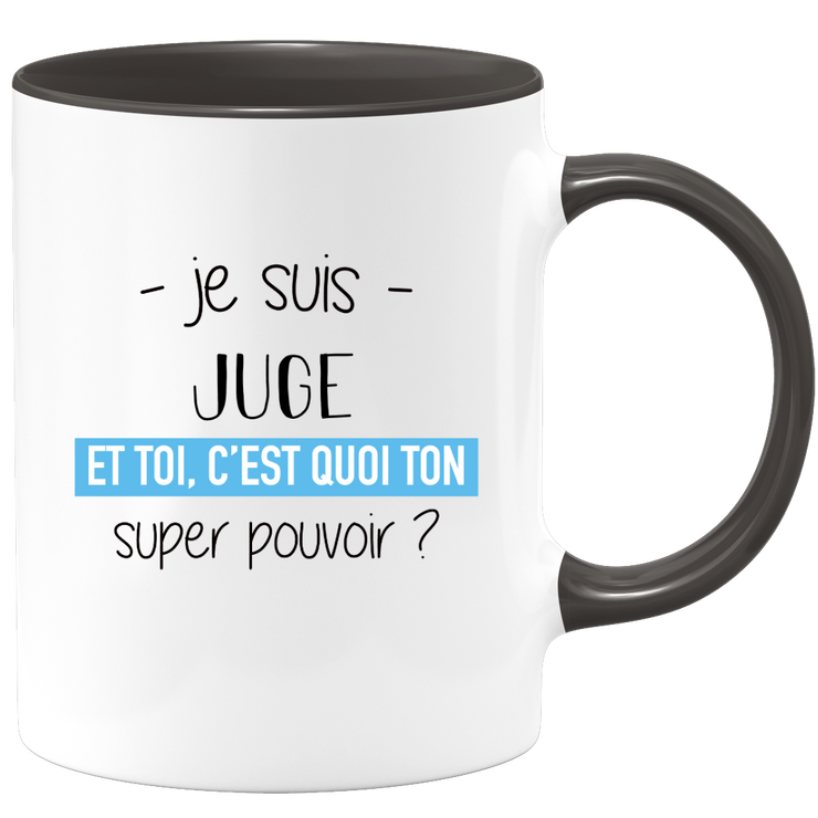 quotedazur - Mug Je Suis Juge Et Toi C'est Quoi Ton Super Pouvoir - Cadeau Humour Travail - Idée Cadeau Départ Collègue - Tasse Chef Juge - Idéal Pour Noël Au Bureau