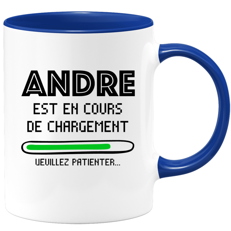 Mug Andre Is Loading Please Wait - Personalized Men's First Name Andre Gift