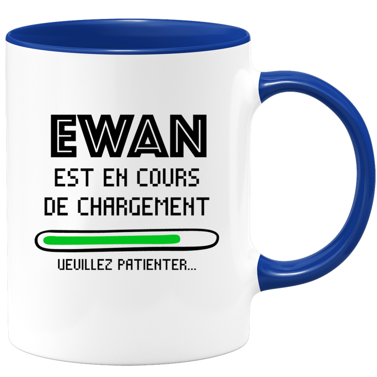 Ewan Mug Is Loading Please Wait - Personalized Ewan First Name Man Gift