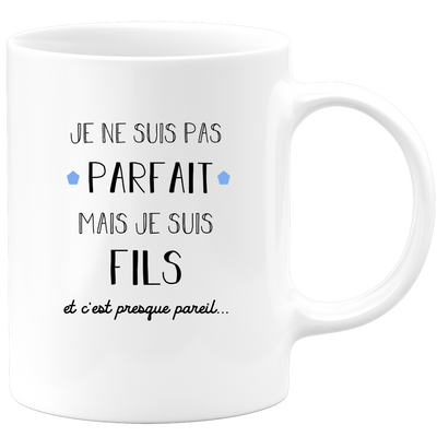 quotedazur - Mug Je Ne Suis Pas Parfait Mais Je Suis Fils Et C'est Presque Pareil - Idée Cadeau Famille, Anniversaire, Fête des Pères