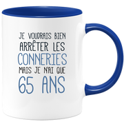 quotedazur - Mug J'Aimerai Bien Arrêter Les Conneries Mais Je N'Ai Que 65 Ans - Idée Cadeau Anniversaire 65 Ans Homme Femme - Tasse Idée Cadeau Original, Humour, Drôle, Rigolo, Fun