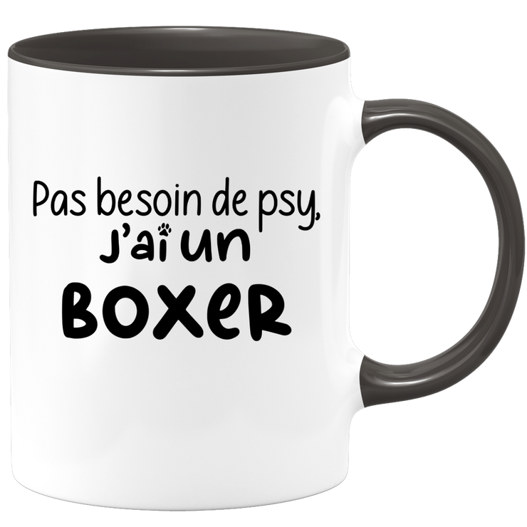 quotedazur - Mug No Need For Psy I Have A Boxer - Dog Humor Gift - Original Mug Animals Christmas Birthday Gift