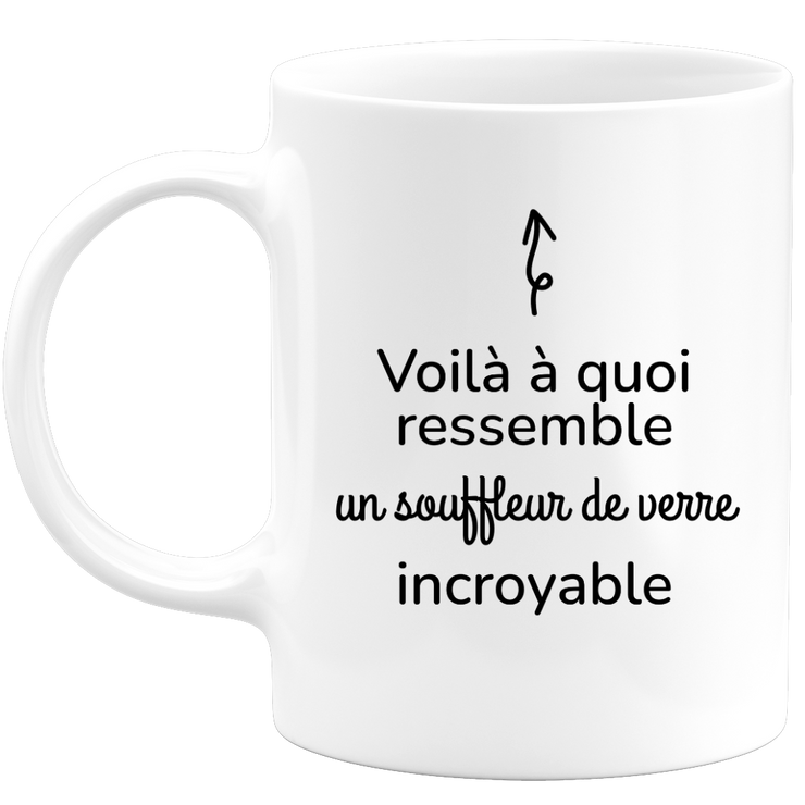 quotedazur - Mug Voilà à Quoi Ressemble Un Souffleur de verre Incroyable - Cadeau Souffleur de verre - Idée Cadeau Anniversaire - Idée Pour Une Attention Originale Souffleur de verre