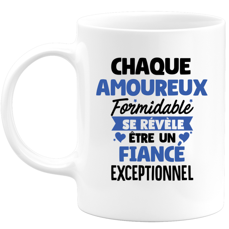 quotedazur - Mug Chaque Amoureux Formidable Se Révèle Être Un Fiancé Exceptionnel - Cadeau Futur Fiancé - Surprise Annonce Grossesse Garçon/Fille Naissance Bébé Gender Reveal