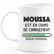 Mug Moussa Is Loading Please Wait - Personalized Men's First Name Moussa Gift