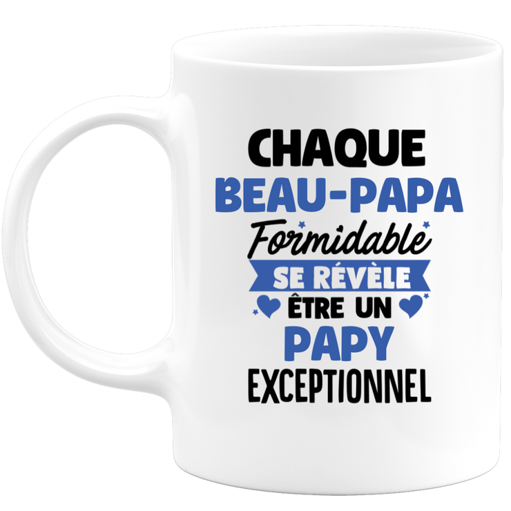 quotedazur - Mug Chaque Beau-Papa Formidable Se Révèle Être Un Papy Exceptionnel - Cadeau Futur Papy - Surprise Annonce Grossesse Garçon/Fille Naissance Bébé Gender Reveal