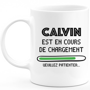 quotedazur - Mug Calvin Est En Cours De Chargement Veuillez Patienter - Cadeau Calvin Prénom Homme Personnalisé - Cadeau Annniversaire Noël Adolescent Collègue