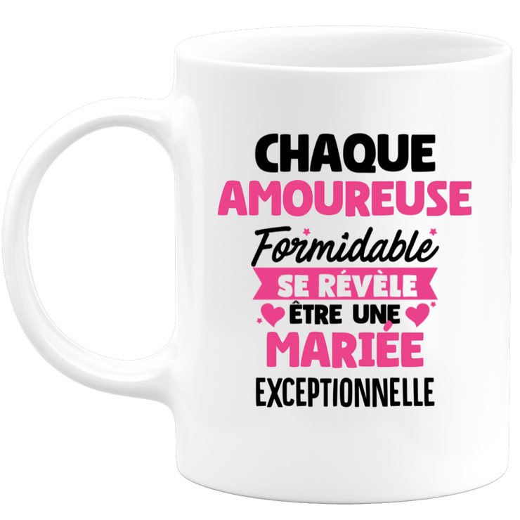 quotedazur - Mug Chaque Amoureuse Formidable Se Révèle Être Une Mariée Exceptionnelle - Cadeau Future Mariée - Surprise Annonce Grossesse Garçon/Fille Naissance Bébé Gender Reveal