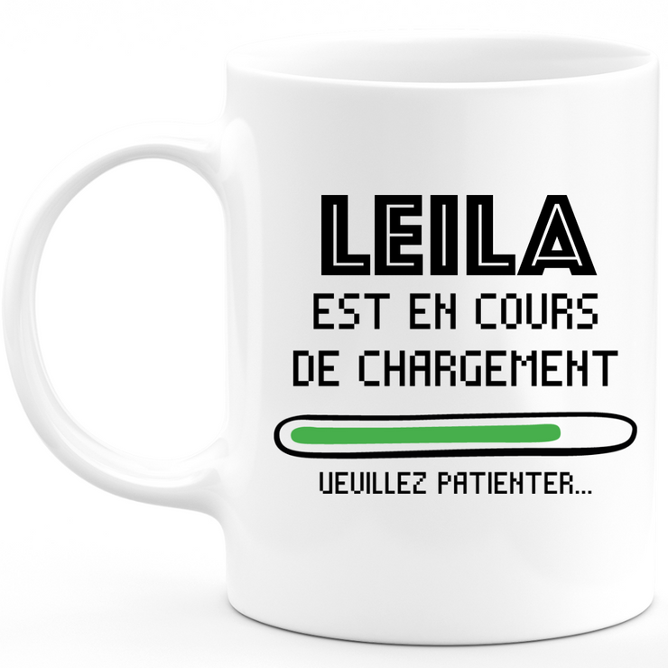 Mug Leila Is Loading Please Wait - Personalized Leila First Name Woman Gift