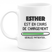 Mug Esther Is Loading Please Wait - Esther Personalized Women's First Name Gift