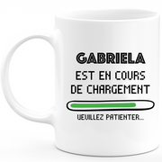 Mug Gabriela Is Loading Please Wait - Personalized Gabriela First Name Woman Gift