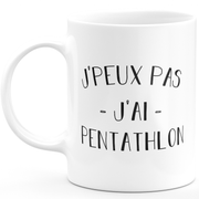 quotedazur - Mug Je Peux Pas J'ai Pentathlon - Cadeau Humour Sport - Idée Cadeau Original - Tasse Pentathlon - Idéal Pour Anniversaire Ou Noël