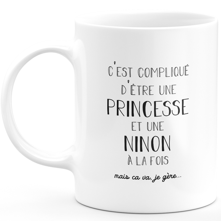 quotedazur - Mug Prénom Ninon Compliqué D'Être Une Princesse Et Une Ninon Mais Ca Va Je Gère - Cadeau Humour Prénom - Idée Cadeau  Saint Valentin - Tasse Prénom Ninon - Idéal Pour Noël