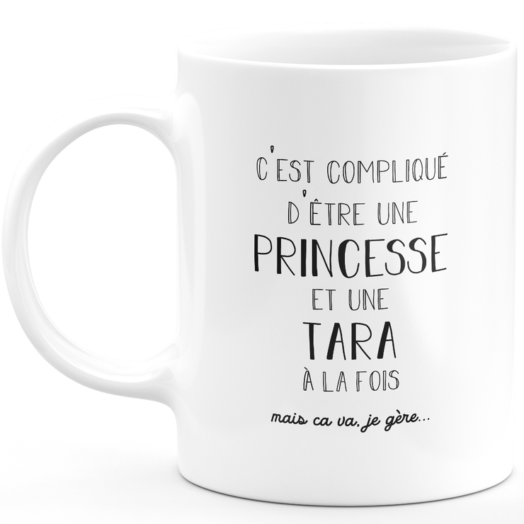 Tara gift mug - complicated to be a princess and a tara - Personalized first name gift Birthday woman Christmas departure colleague