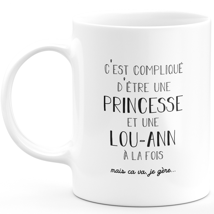 Lou-ann gift mug - complicated to be a princess and a lou-ann - Personalized first name gift Birthday woman christmas departure colleague