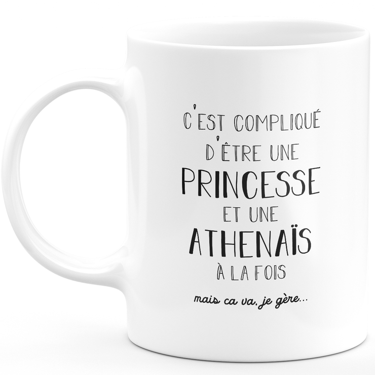 quotedazur - Mug Prénom Athenais Compliqué D'Être Une Princesse Et Une Athenais Mais Ca Va Je Gère - Cadeau Humour Prénom - Idée Cadeau  Saint Valentin - Tasse Prénom Athenais - Idéal Pour Noël